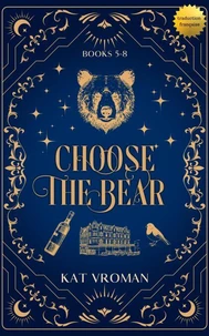 Choose the Bear: Tomes 5 à 8
