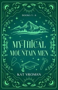 Mythical Mountain Men: Books 5-8