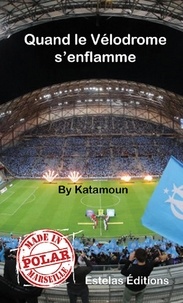  Katamoun - Quand le Vélodrome s'enflamme.