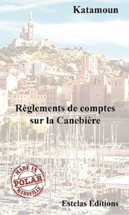  Katamoun - Règlements de Comptes sur la Canebière.