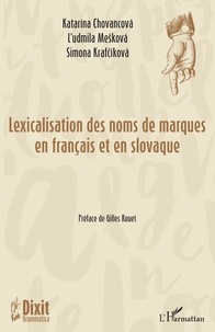 Katarína Chovancova et Ludmila Meskova - Lexicalisation des noms de marques en français et en slovaque.