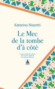 Katarina Mazetti - Le Mec de la tombe d'à côté.