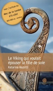 Katarina Mazetti et Lena Grumbach - Le Viking qui voulait épouser la fille de soie - extrait.