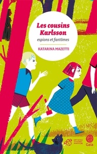 Katarina Mazetti - Les cousins Karlsson Tome 1 : Espions et fantômes.