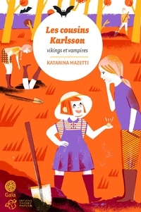 Katarina Mazetti - Les cousins Karlsson Tome 3 : Vikings et vampires.