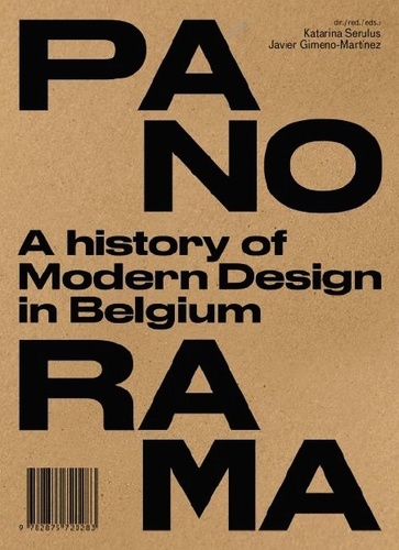 Katarina Serulus et Javier Gimeno-Martinez - Panorama - Une histoire du design moderne en Belgique, édition français-néerlandais-anglais.