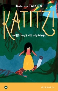 Katarina Taikon et Samanta K. Milton Knowles - Katitzi nella buca dei serpenti.