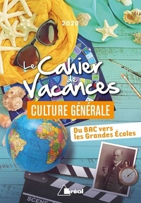 Le cahier de vacances de culture générale - Du bac vers les grandes écoles.pdf