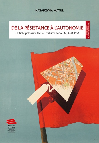 De la résistance à l'autonomie. L'affiche polonaise face au réalisme socialiste, 1944-1954