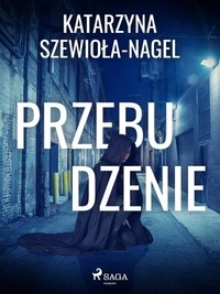 Katarzyna Szewioła Nagel - Przebudzenie.