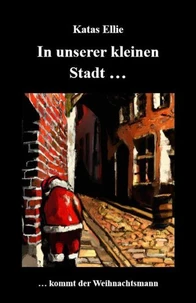 In unserer kleinen Stadt... kommt der Weihnachtsmann