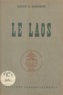 Katay D. Sasorith - Le Laos - Son évolution politique, sa place dans l'Union françaisee.