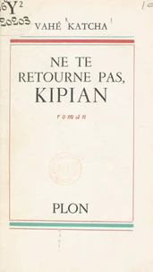 Ne te retourne pas, Kipian