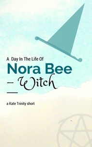  Kate - A Day in the Life of Nora Bee -Witch.
