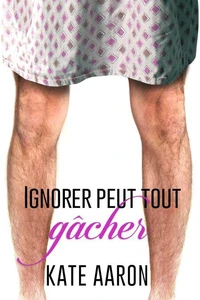 Ignorer Peut Tout Gâcher
