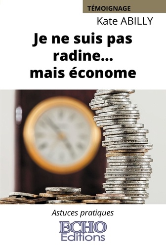 Je ne suis pas radine... mais économe