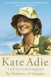 Kate Adie - The Kindness of Strangers.