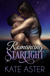  Kate Aster - Romancing Starlight - Brothers in Arms, #7.