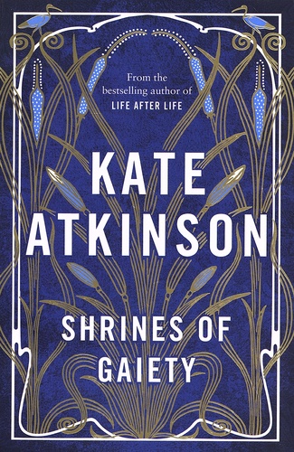 Kate Atkinson - Shrines of Gaiety.