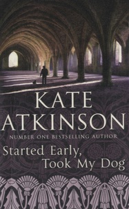 Kate Atkinson - Started Early, Took my Dog.