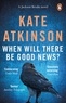 Kate Atkinson - When will There be Good News?.