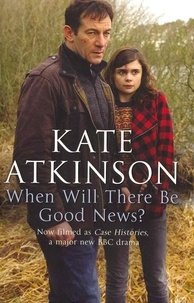 Kate Atkinson - When Will There Be Good News?.