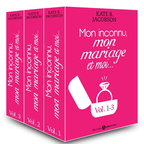 Kate B. Jacobson - Mon inconnu, mon mariage et moi - Vol. 1-3.