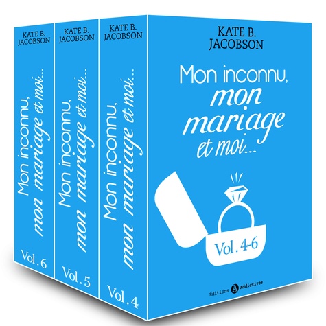 Kate B. Jacobson - Mon inconnu, mon mariage et moi - Vol. 4-6.