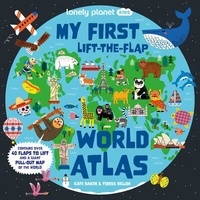 Kate Baker et Teresa Bellón - My First Lift-the-Flap World Atlas.