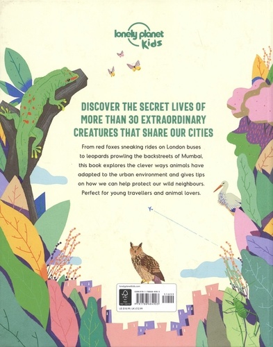 Wild in the City. A guide to urban animals around the world