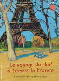 Kate Banks et Georg Hallensleben - Le voyage du chat à travers la France.