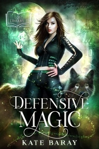  Kate Baray - Defensive Magic - Lost Library, #3.