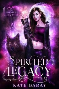  Kate Baray - Spirited Legacy - Lost Library, #2.