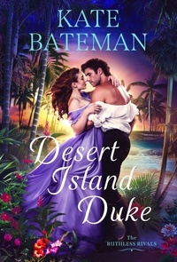  Kate Bateman et  K. C. Bateman - Desert Island Duke - Ruthless Rivals, #4.