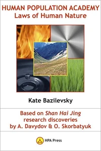 Human Population Academy: Laws of Human Nature Based on Shan Hai Jing Research Discoveries by A. Davydov & O. Skorbatyuk