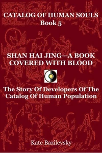 Shan Hai Jing—A Book Covered With Blood. The Story Of Developers Of The Catalog Of Human Population.