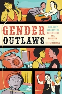 Kate Bornstein et S. Bear Bergman - Gender Outlaws - The Next Generation.