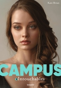 Kate Brian - Campus, Tome 03 - Intouchables.