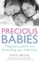 Precious Babies. Pregnancy, birth and parenting after infertility