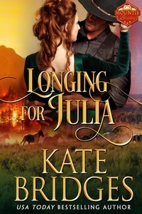  Kate Bridges - Longing for Julia - Mountie Brides, #6.