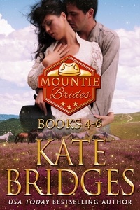  Kate Bridges - Mountie Brides Books 4-6 - Cowboy Romance Box Set Collection, #2.