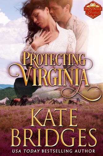  Kate Bridges - Protecting Virginia - Mountie Brides, #4.
