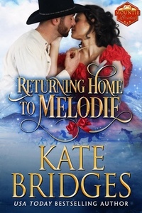  Kate Bridges - Returning Home to Melodie - Mountie Brides, #2.
