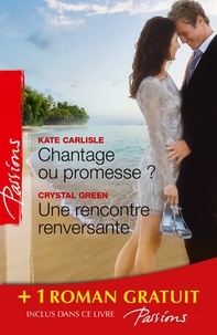 Kate Carlisle et Crystal Green - Chantage ou promesse ? - Une rencontre renversante - Je n'attendais que toi - (promotion).