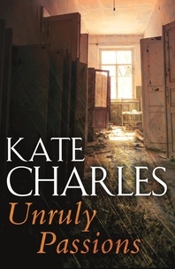 Kate Charles - Unruly Passions.