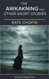 The Awakening and Other Short Stories