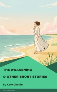 The Awakening &amp; Other Short Stories