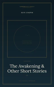 The Awakening &amp; Other Short Stories