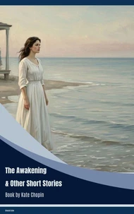 The Awakening &amp; Other Short Stories