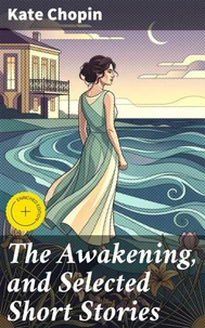 The Awakening, and Selected Short Stories